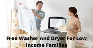 Get free Washer And Dryer For Low Income Families